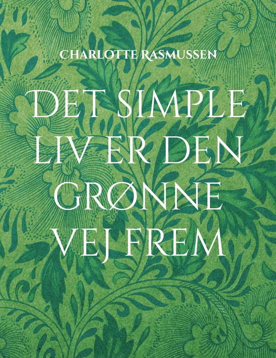 Det simple liv er den grønne vej frem