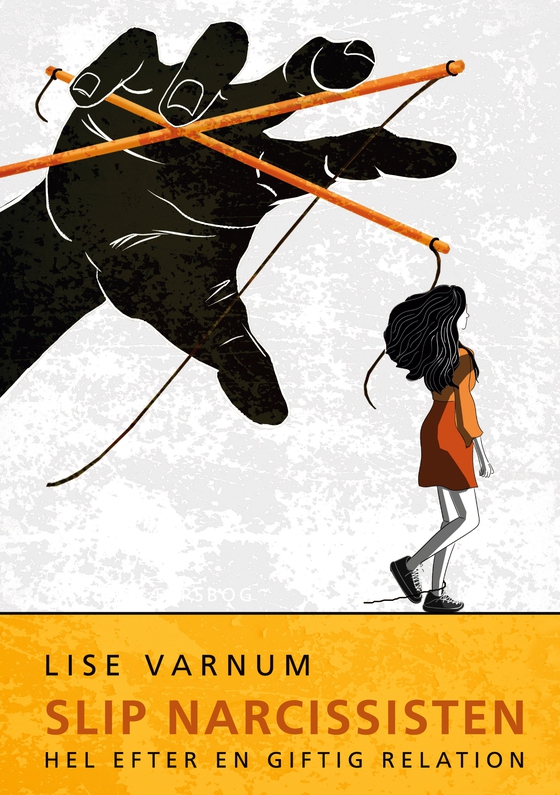 Slip narcissisten - Hel efter en giftig relation (e-bog) af Lise Varnum