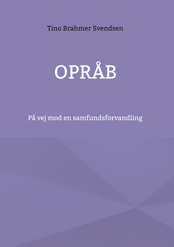 Opråb - På vej mod en samfundsforvandling (e-bog) af Tino Brahmer Svendsen