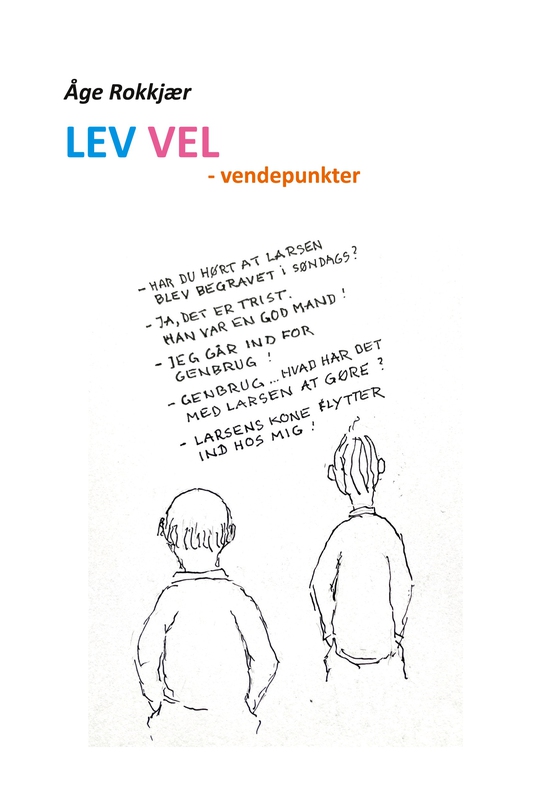 Lev Vel - - vendepunkter (e-bog) af Åge Rokkjær