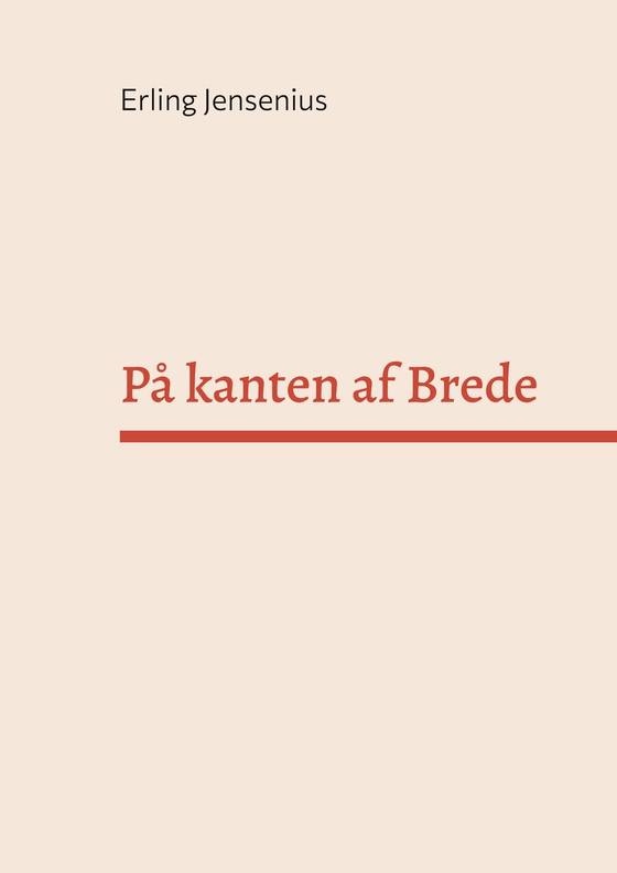 På kanten af Brede - Mine første 22 års levetid (e-bog) af Erling Jensenius