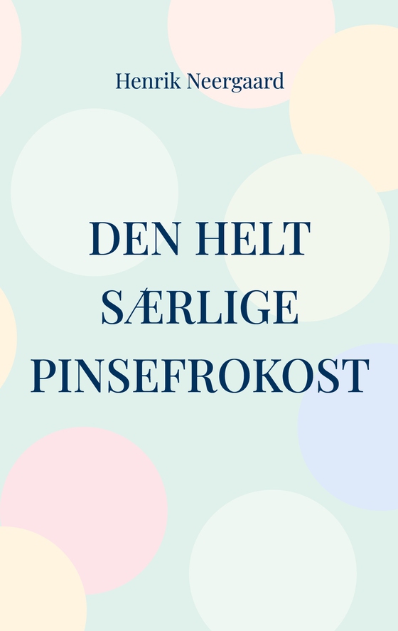 Den helt særlige pinsefrokost - Og andre historier fra gamle dage (e-bog) af Henrik Neergaard