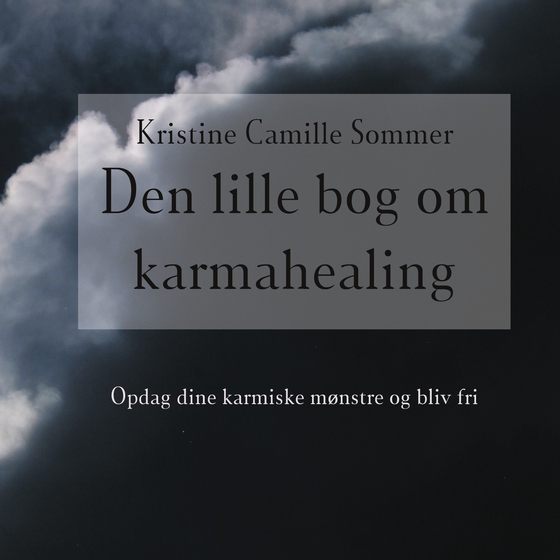 Den lille bog om karma-healing (e-bog) af Kristine Camille Sommer