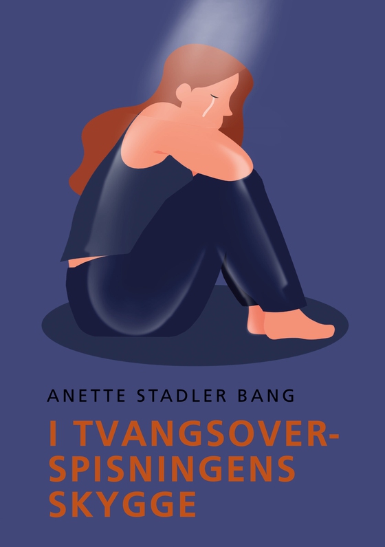 I tvangsoverspisningens skygge (e-bog) af Anette Stadler Bang