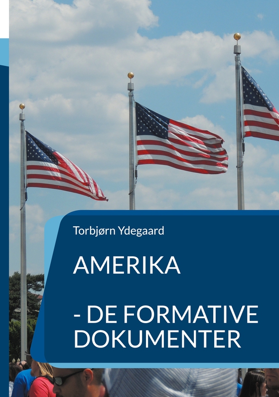 Amerika - - de formative dokumenter (e-bog) af Torbjørn Ydegaard