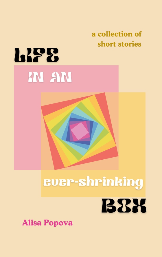 Life in an ever-shrinking box (e-bog) af Alisa Popova