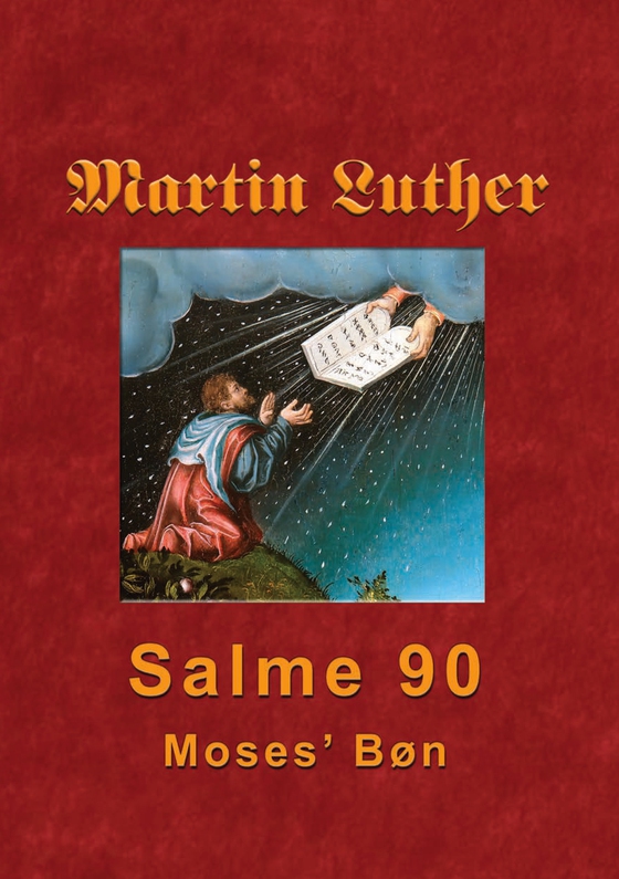 Martin Luther - Salme 90 - Moses' Bøn (e-bog) af Finn B. Andersen