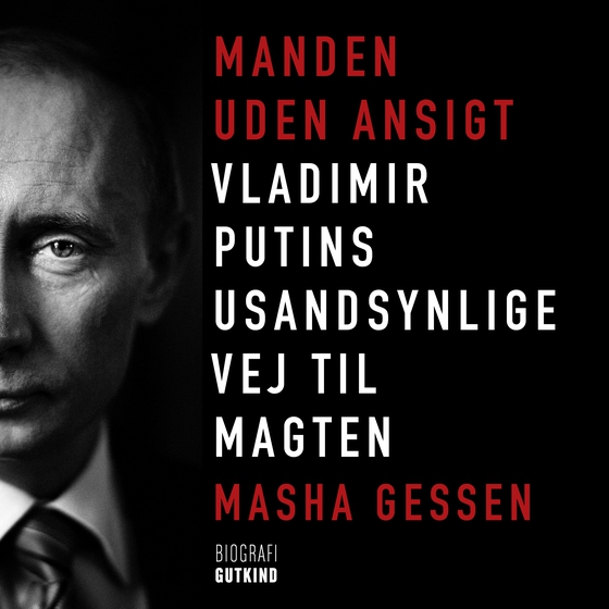 Manden uden ansigt - Vladimir Putins usandsynlige vej til magten (lydbog) af Masha Gessen