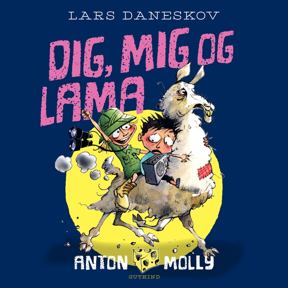 Anton & Molly. Dig, mig og lama (lydbog) af Lars Daneskov