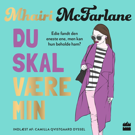 Du skal være min (lydbog) af Mhairi McFarlane