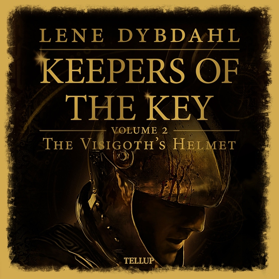 Keepers of the Key #2: The Visigoth’s Helmet (lydbog) af Lene Dybdahl