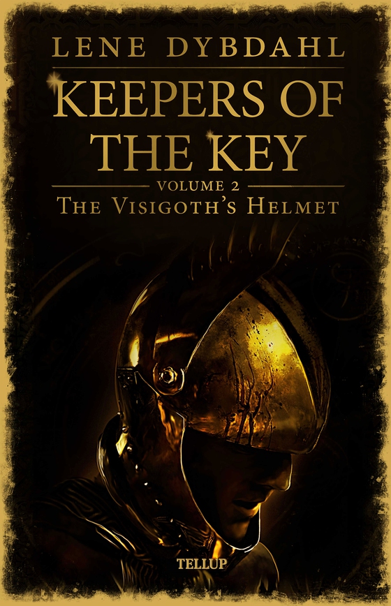 Keepers of the Key #2: The Visigoth’s Helmet (e-bog) af Lene Dybdahl