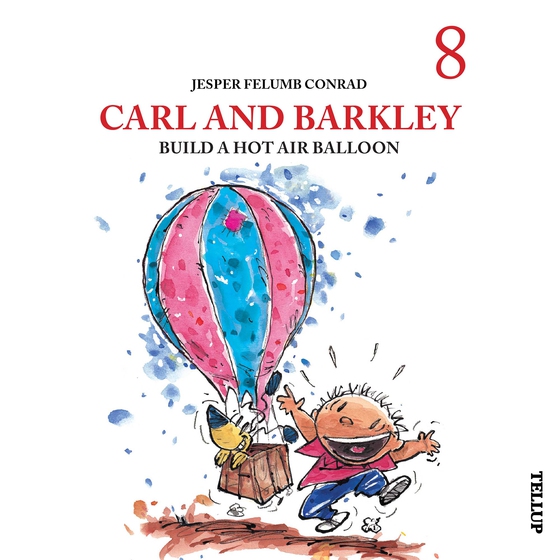 Carl and Barkley #8: Carl and Barkley Build a Hot Air Balloon (lydbog) af Jesper Felumb Conrad