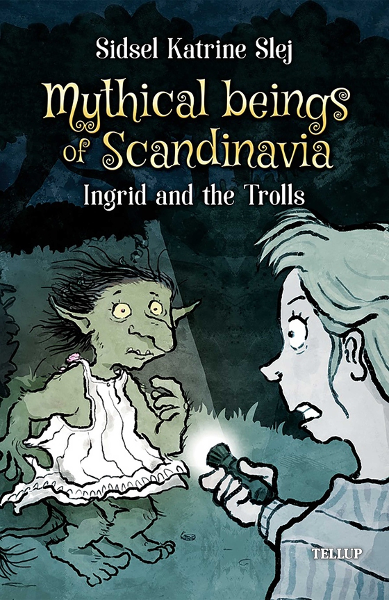 Mythical Beings of Scandinavia #1: Ingrid and the Trolls (e-bog) af Sidsel Katrine Slej