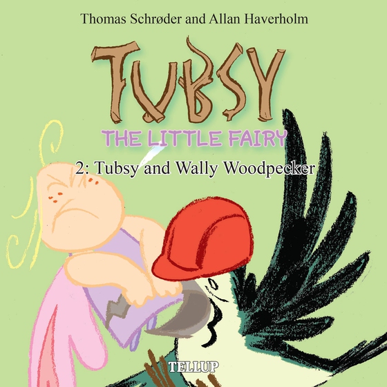 Tubsy - the Little Fairy #2: Tubsy and Wally Woodpecker (lydbog) af Thomas Schrøder