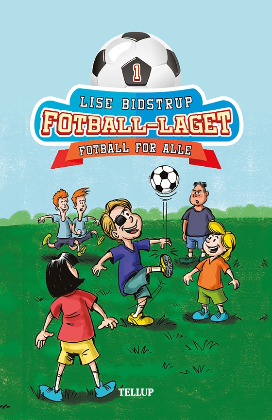 Fotball-laget #1: Fotball for alle (e-bog) af Lise Bidstrup