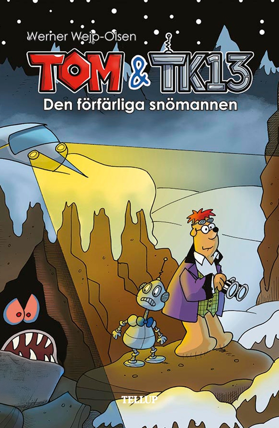 Tom & TK13 #3: Den förfärliga snömannen (e-bog) af Werner Wejp-Olsen
