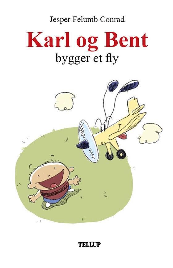 Karl og Bent #2: Karl og Bent bygger et fly (e-bog) af Jesper Felumb Conrad