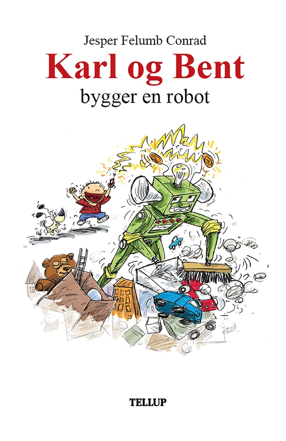 Karl og Bent #4: Karl og Bent bygger en robot (e-bog) af Jesper Felumb Conrad