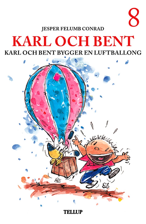 Karl och Bent #8: Karl och Bent bygger en luftballong (e-bog) af Jesper Felumb Conrad