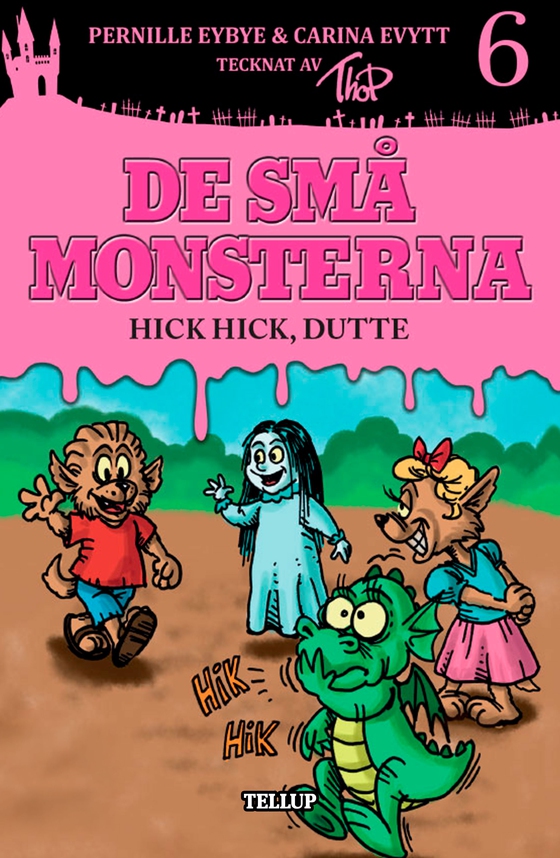 De små monsterna #6: Hick hick, Dutte (e-bog) af Carina Evytt