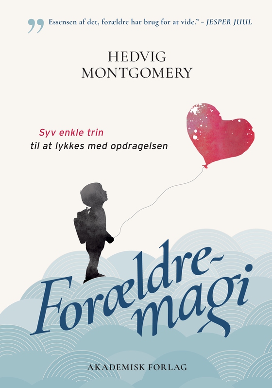 Forældremagi - Syv enkle trin til en vellykket opdragelse (e-bog) af Hedvig Montgomery