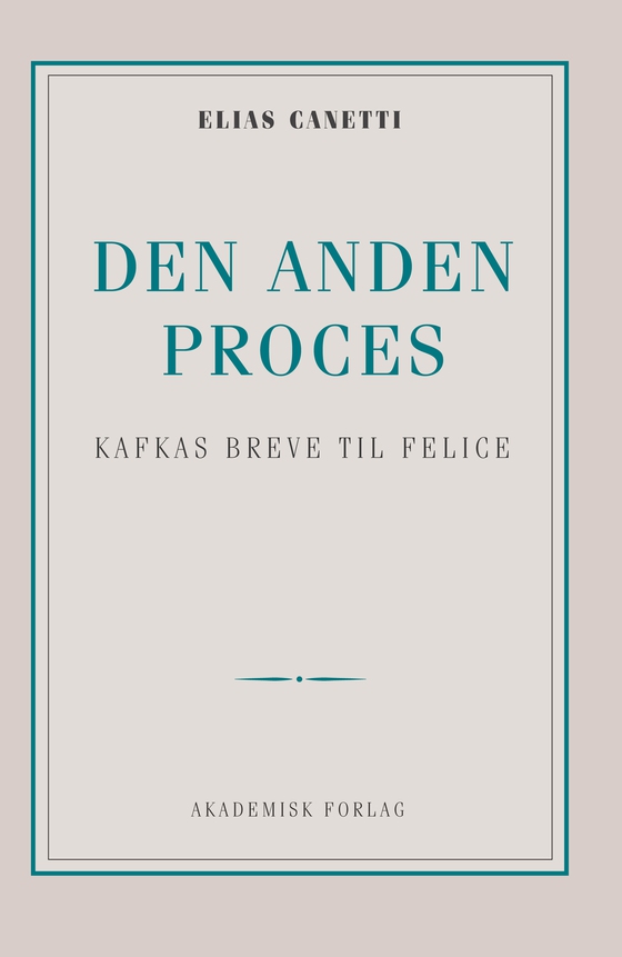 Den anden proces: Kafkas breve til Felice (e-bog) af Elias Canetti