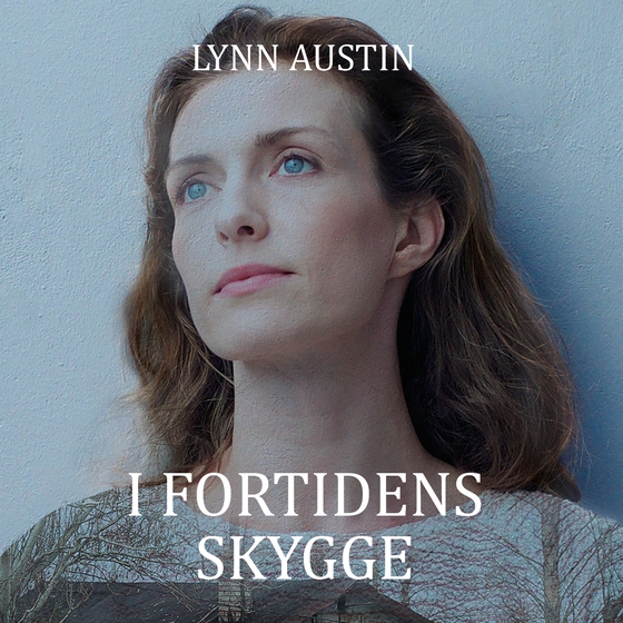 I fortidens skygge (lydbog) af Lynn Austin