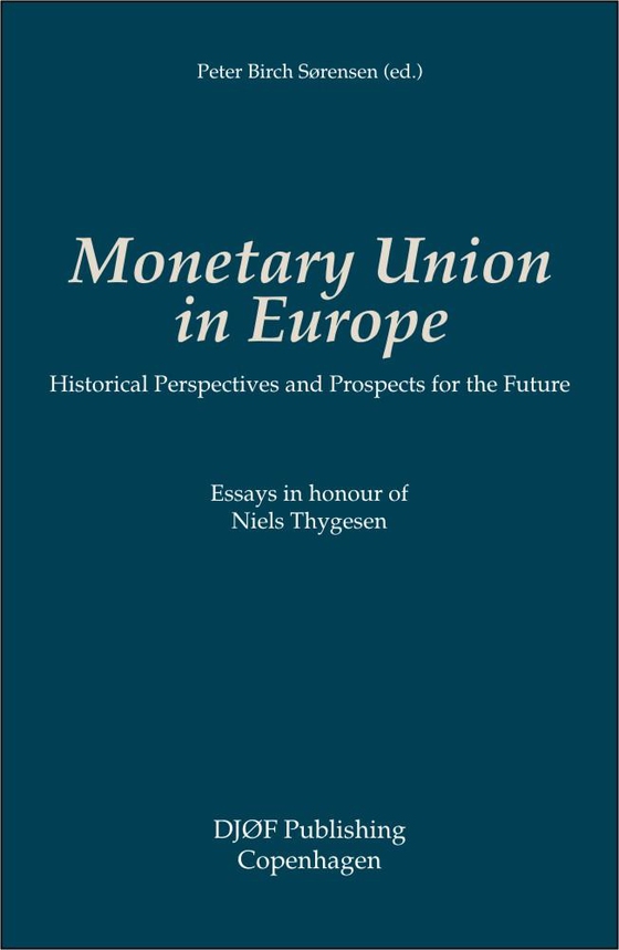 Monetary Union in Europe - Historical perspectives and prospects for the future (e-bog) af Peter Birch Sørensen