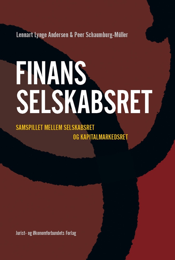 Finansselskabsret - - samspillet mellem selskabsret og kapitalmarkedsret (e-bog) af Lennart Lynge Andersen