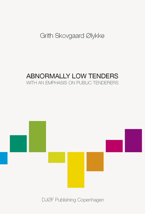 Abnormally Low Tenders - with an Emphasis on Public Tenderers (e-bog) af Grit Skovgaard Ølykke