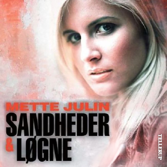 Sandheder & løgne #1: Sandheder & løgne (lydbog) af Mette Julin