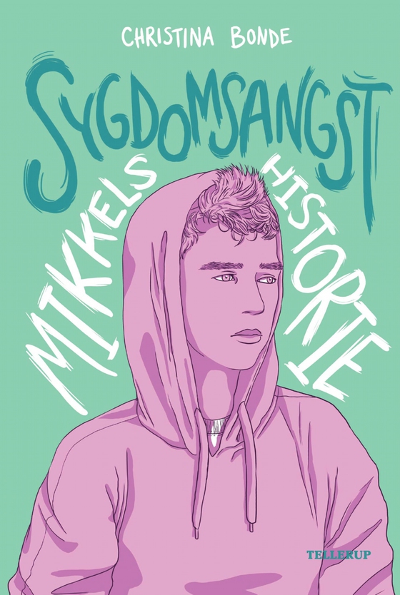 Angst #2: Sygdomsangst: Mikkels historie (e-bog) af Christina Bonde