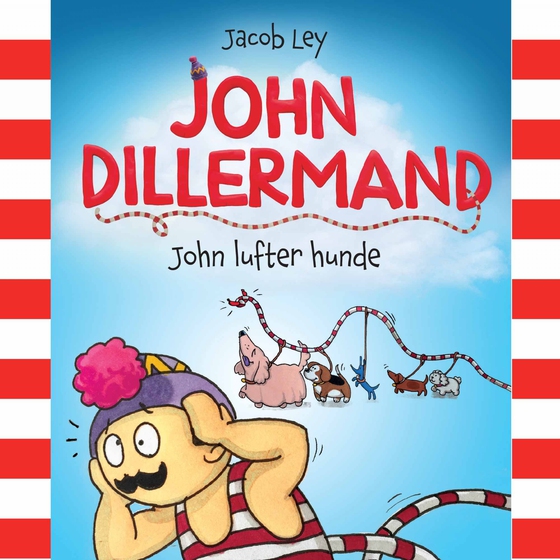 John Dillermand #1: John lufter hunde (lydbog) af Jacob Ley