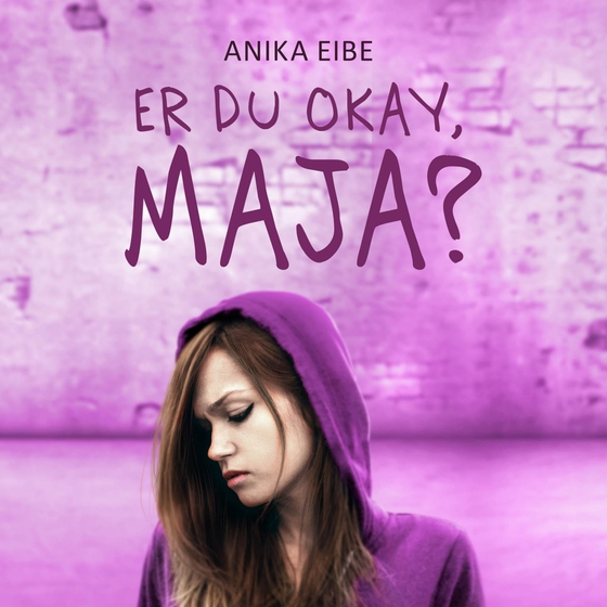 Er du okay, Maja? (lydbog) af Anika Eibe