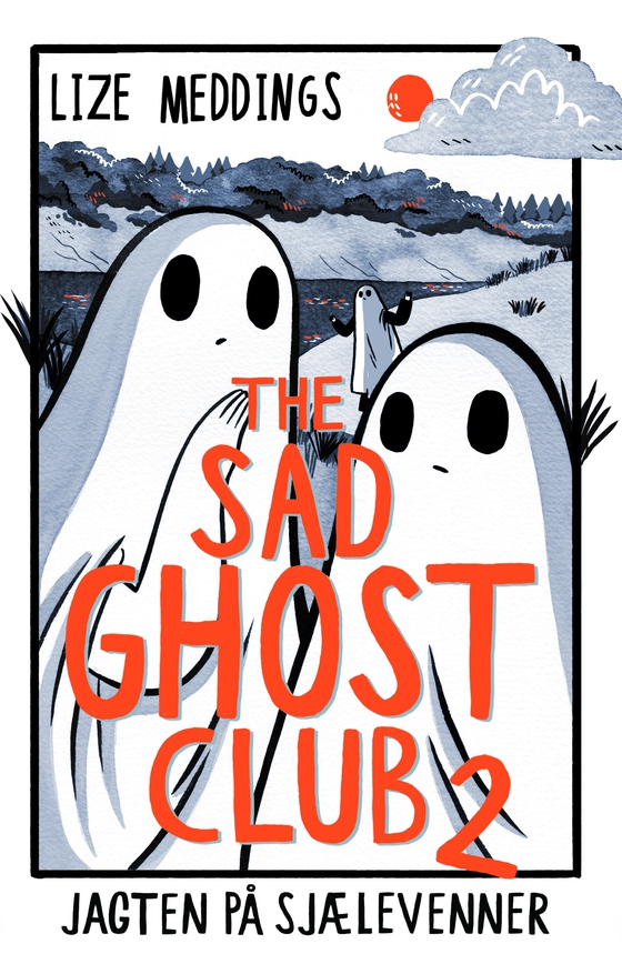 The Sad Ghost Club 2: Jagten på sjælevenner (e-bog) af Lize Meddings