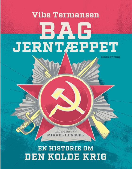 Bag jerntæppet - En historie om Den Kolde Krig (e-bog) af Vibe Termansen