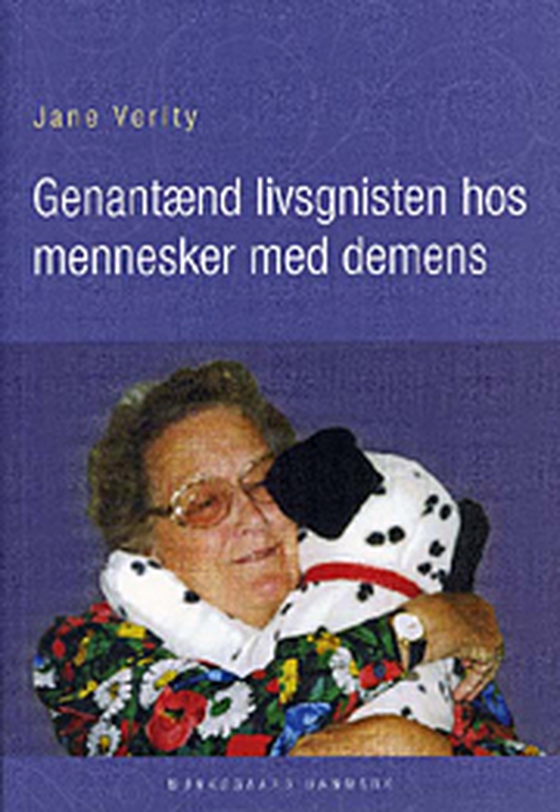 Genantænd livsgnisten - hos mennesker med demens (e-bog) af Jane Verity