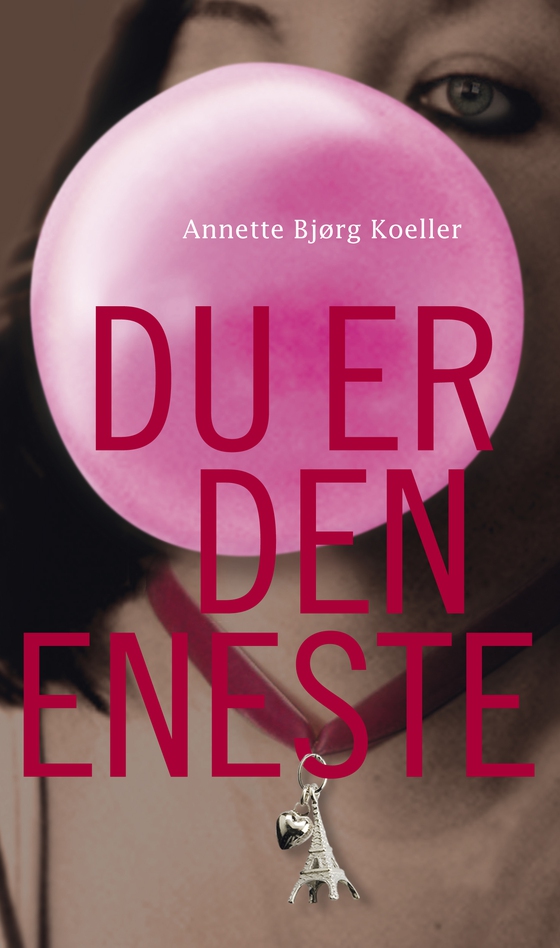Du er den eneste (e-bog) af Annette Bjørg Koeller