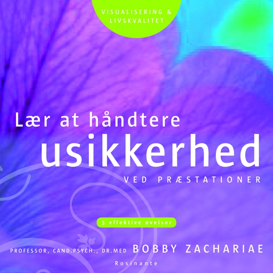 Lær at håndtere usikkerhed ved præstationer - 3 effektive øvelser (lydbog) af Bobby Zachariae