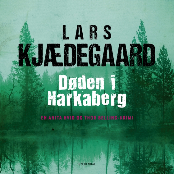 Døden i Harkaberg - En Hvid & Belling-krimi (lydbog) af Lars Kjædegaard