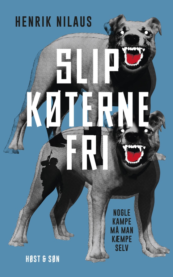 Slip køterne fri (e-bog) af Henrik Nilaus