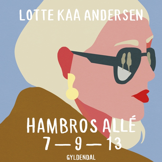 Hambros Allé 7-9-13 (lydbog) af Lotte Kaa Andersen