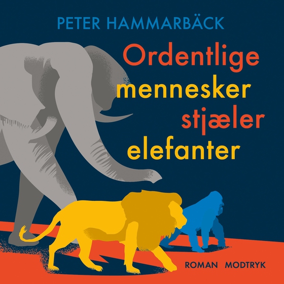 Ordentlige mennesker stjæler elefanter (lydbog) af Peter Hammarbäck