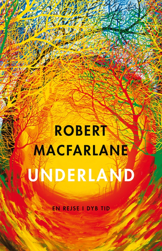 Underland - En rejse i dyb tid (e-bog) af Robert Macfarlane