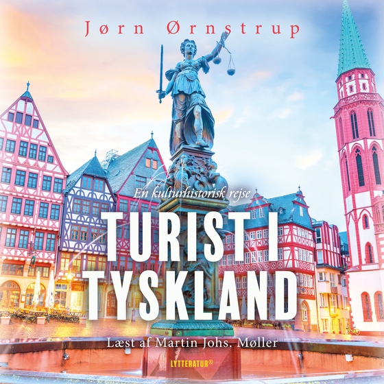 Turist i Tyskland - En kulturhistorisk rejse (lydbog) af Jørn Ørnstrup