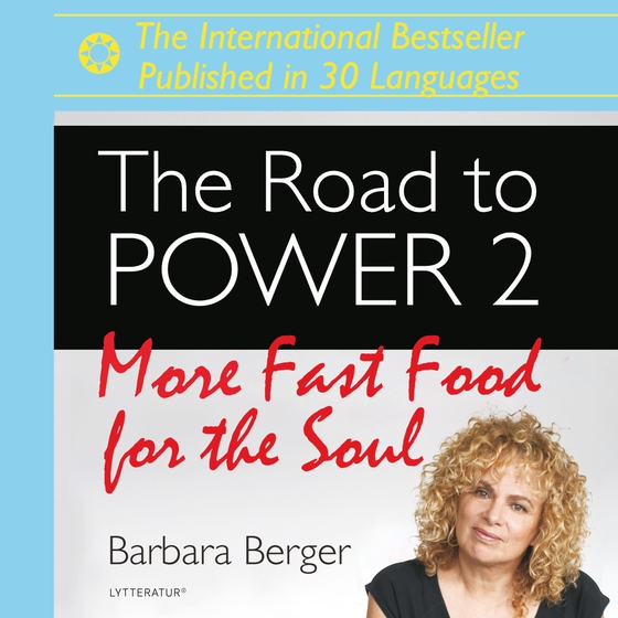 The Road to Power - Fast Food for the Soul 2 (lydbog) af Barbara Berger