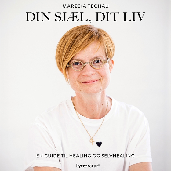 Din sjæl, dit liv (lydbog) af Marzcia Techau