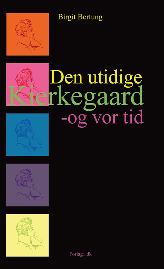 Den utidige Kierkegaard - og vor tid