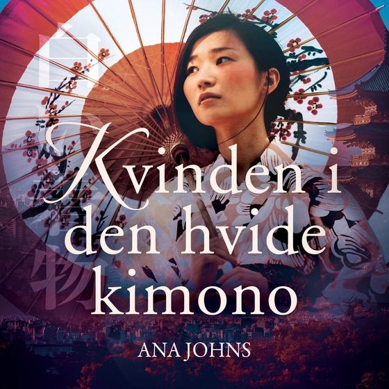 Kvinden i den hvide Kimono (lydbog) af Ana Johns